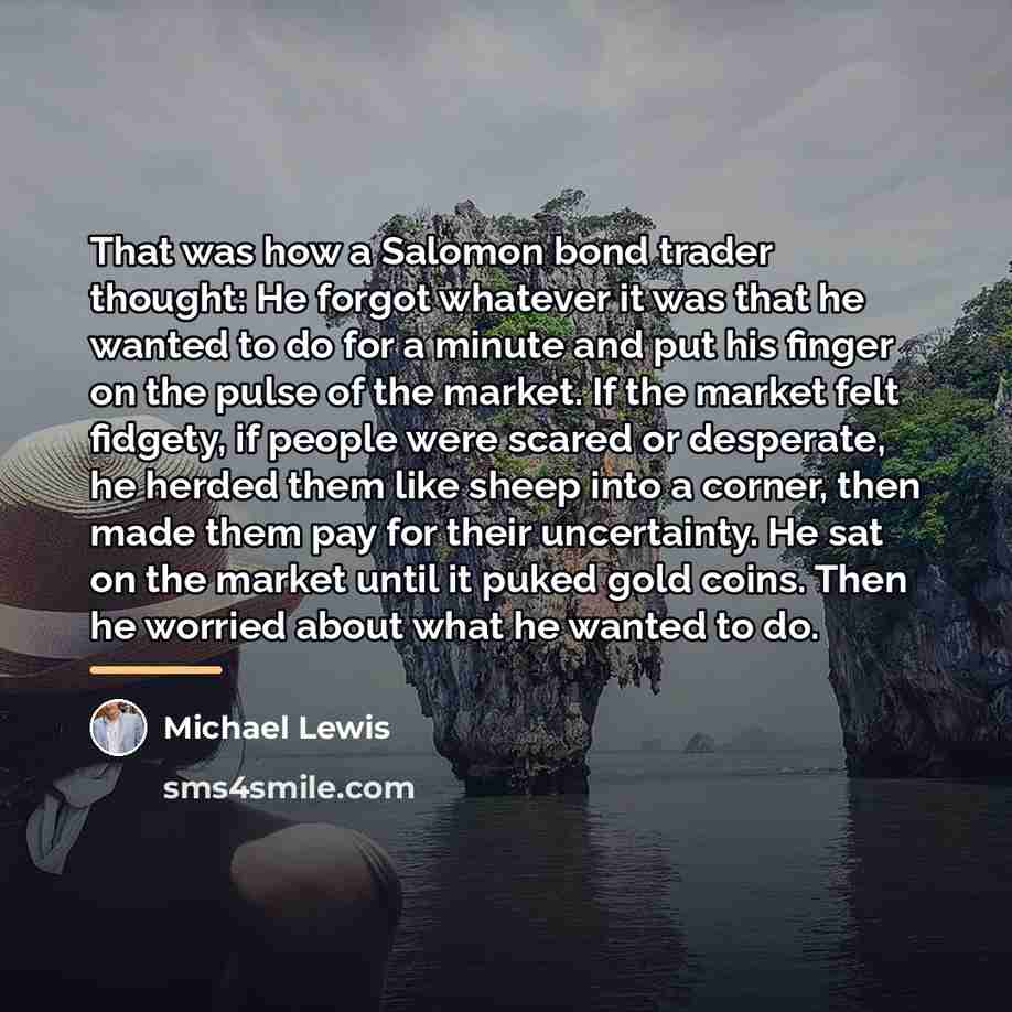 “That was how a Salomon bond trader thought: He forgot…” quote by Michael Lewis