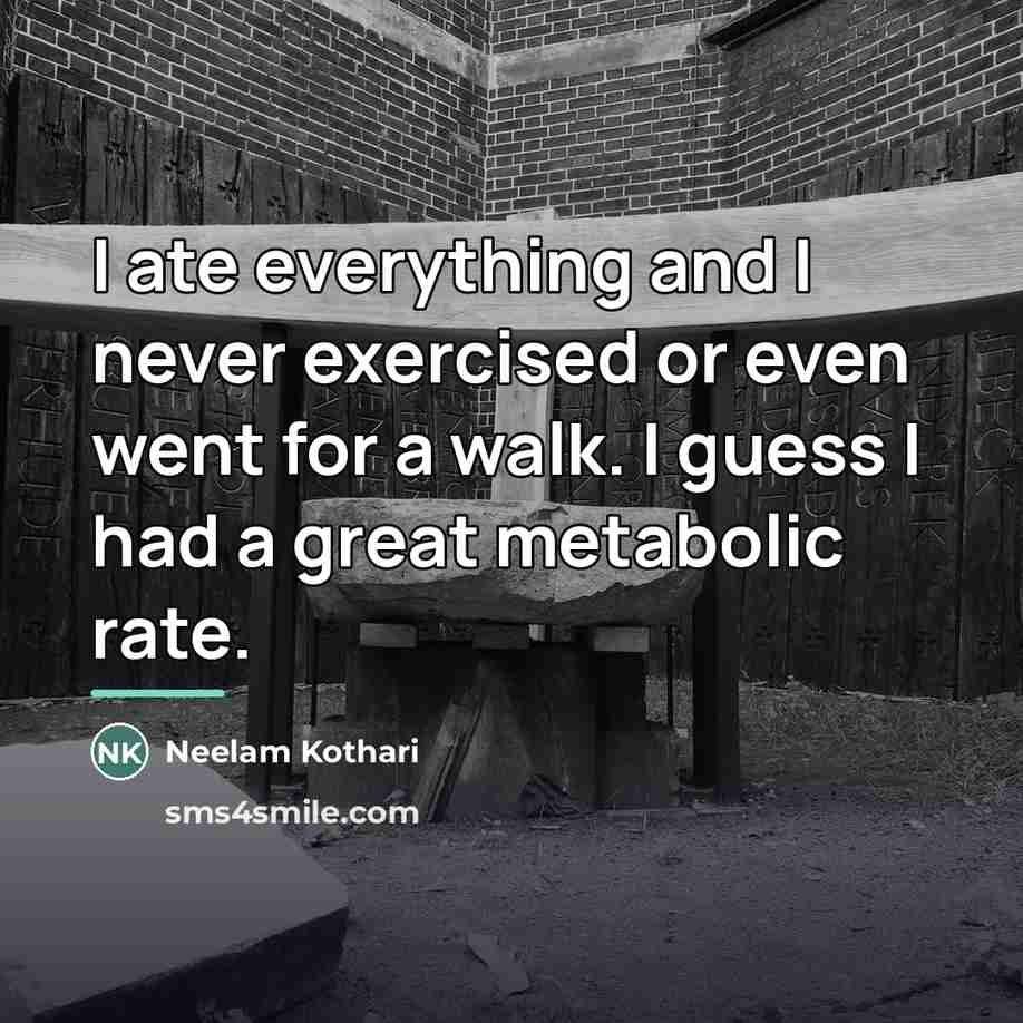 “I ate everything and I never exercised or even went…” quote by Neelam Kothari