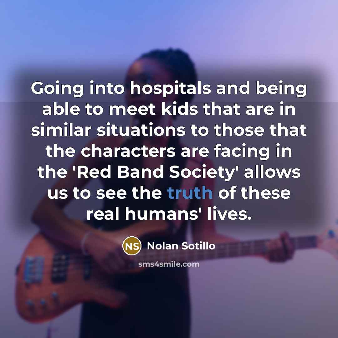 “Going into hospitals and being able to meet kids that…” quote by Nolan Sotillo