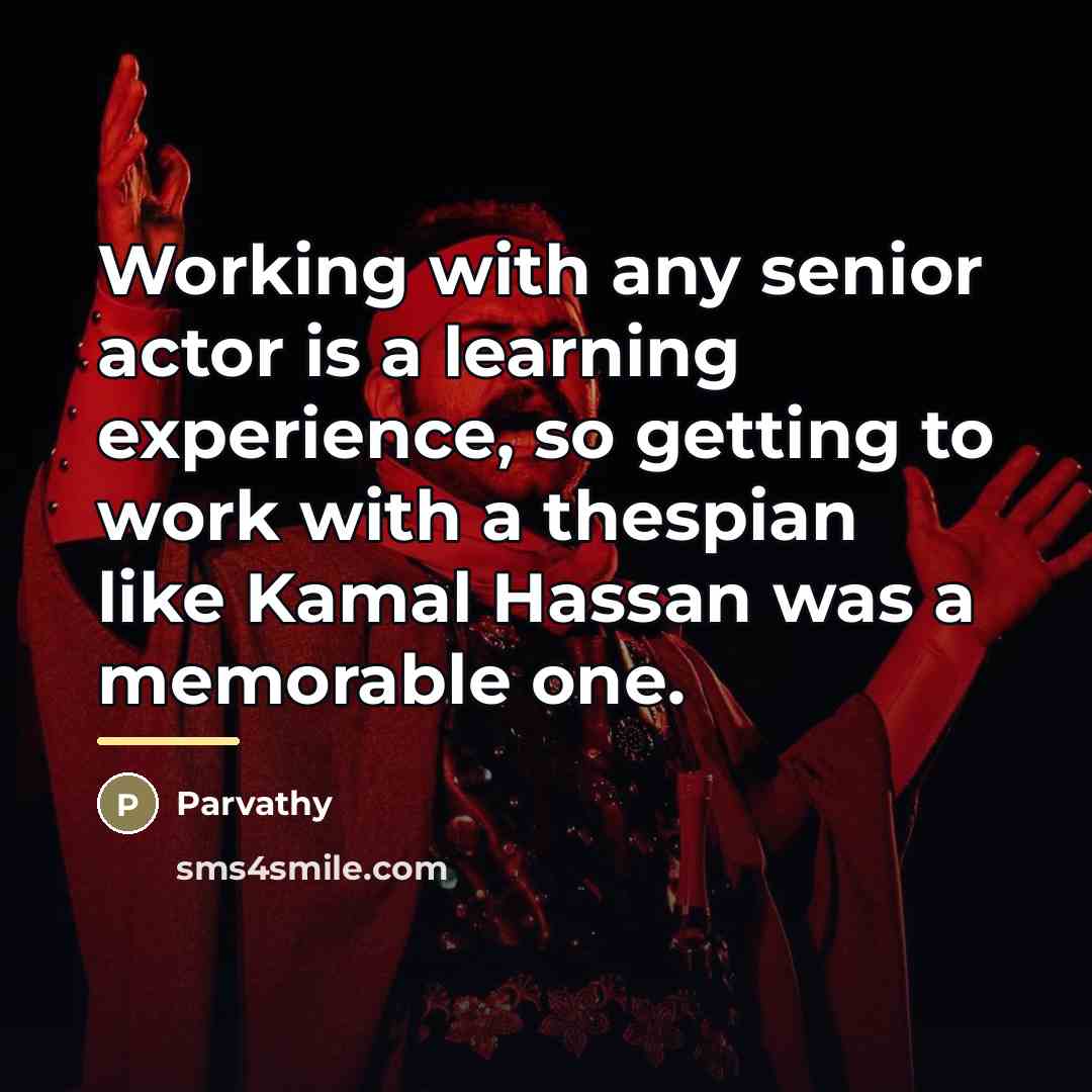 “Working with any senior actor is a learning experience, so…” quote by Parvathy