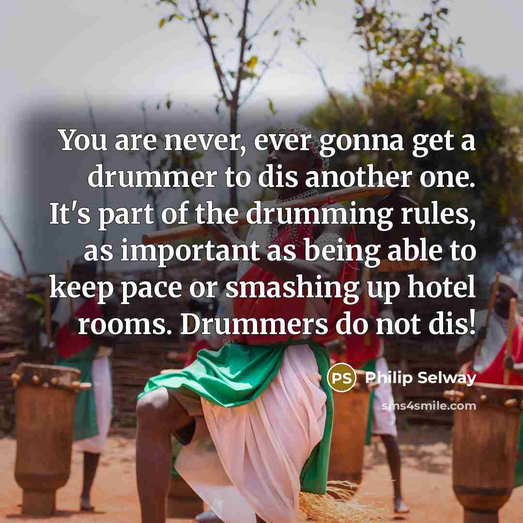“You are never, ever gonna get a drummer to dis…” quote by Philip Selway