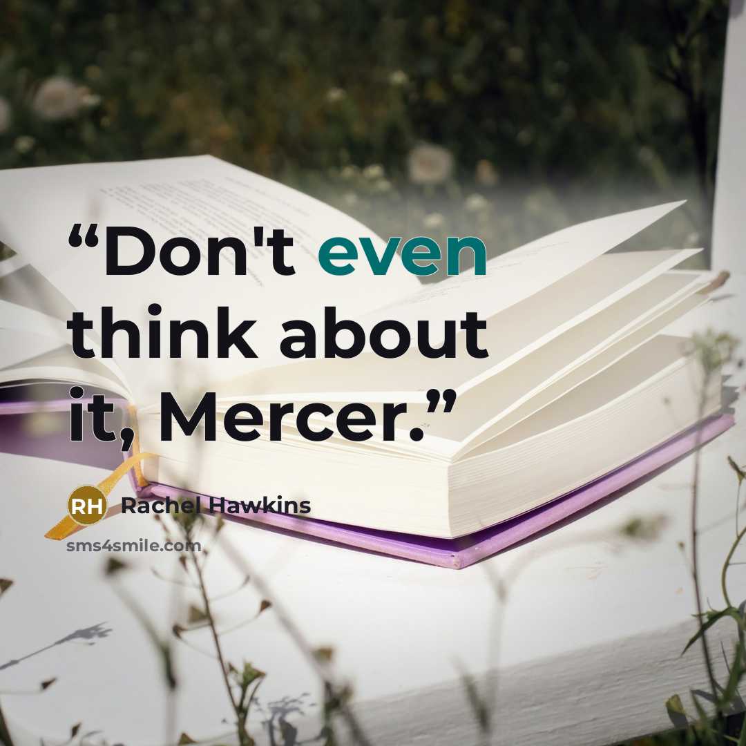 “Don't even think about it, Mercer.” quote by Rachel Hawkins