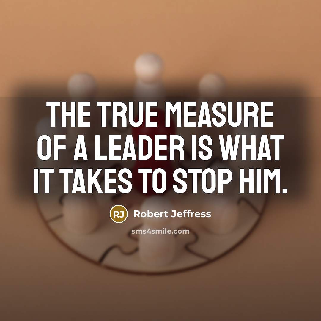 “The true measure of a leader is what it takes…” quote by Robert Jeffress