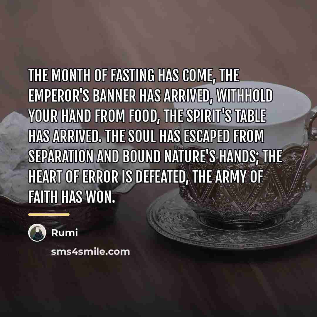 “The month of fasting has come, the emperor's banner has…” quote by Rumi