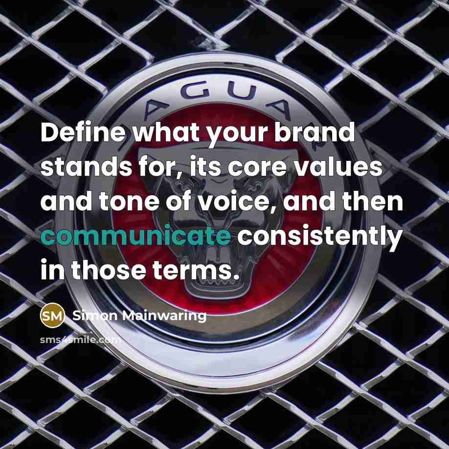 “Define what your brand stands for, its core values and…” quote by Simon Mainwaring