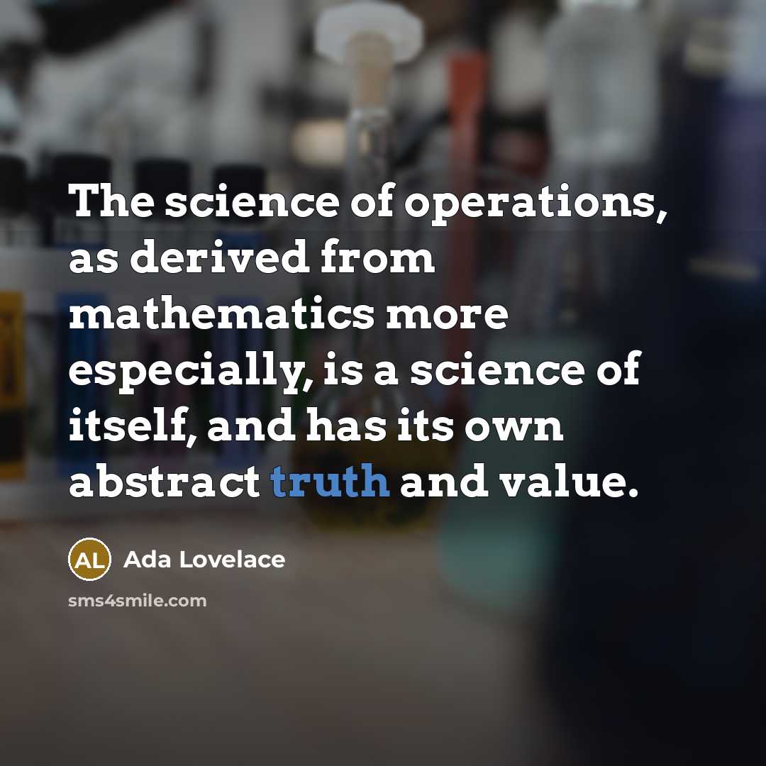 “The science of operations, as derived from mathematics more especially,…” quote by Ada Lovelace
