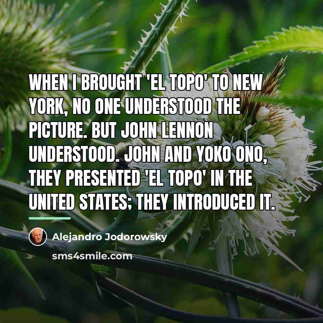 “When I brought 'El Topo' to New York, no one…” quote by Alejandro Jodorowsky