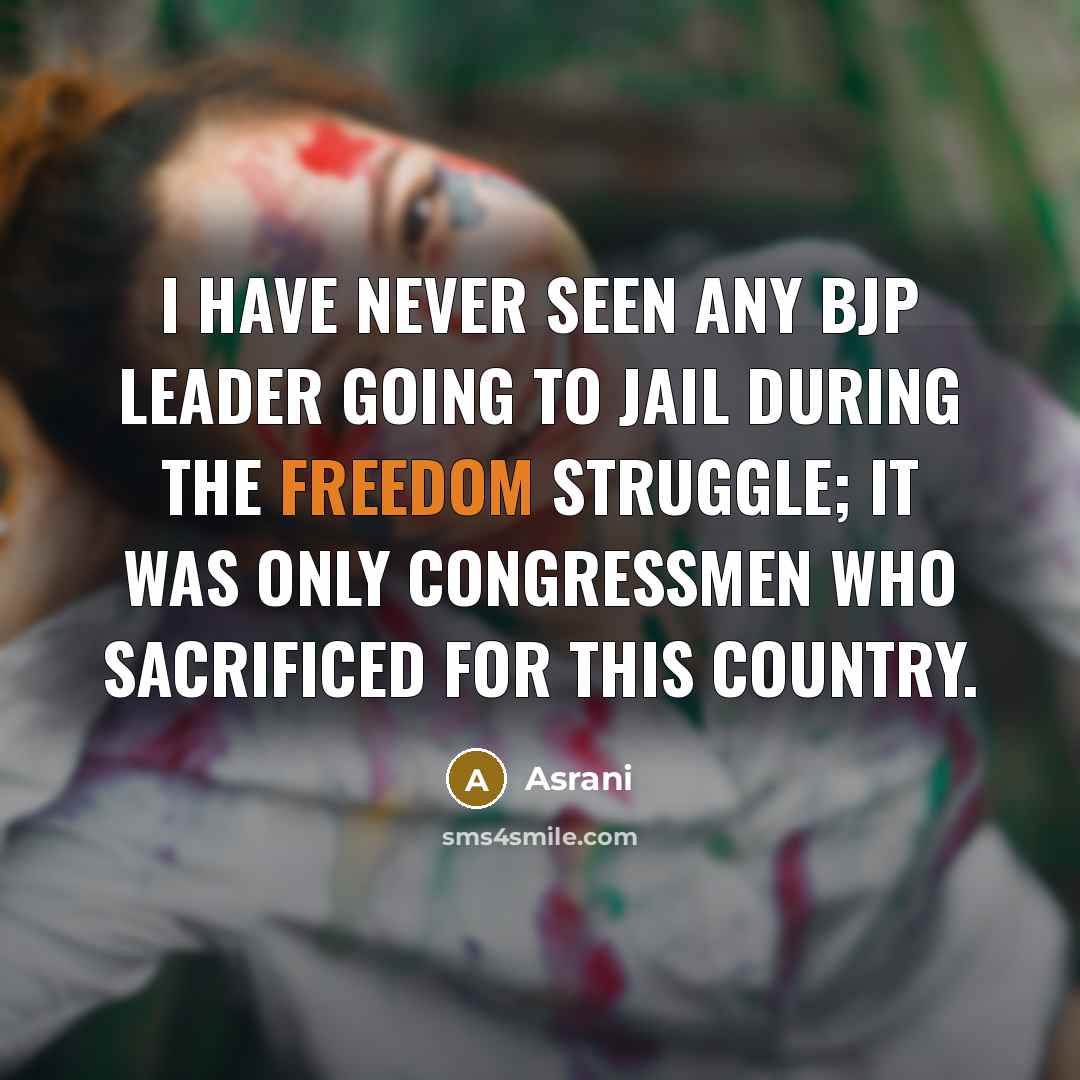 “I have never seen any BJP leader going to jail…” quote by Asrani