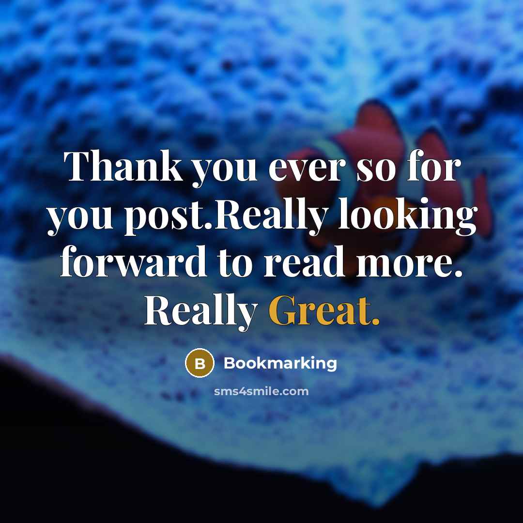 “Thank you ever so for you post.Really looking forward to read more. Really Great.” quote by Bookmarking
