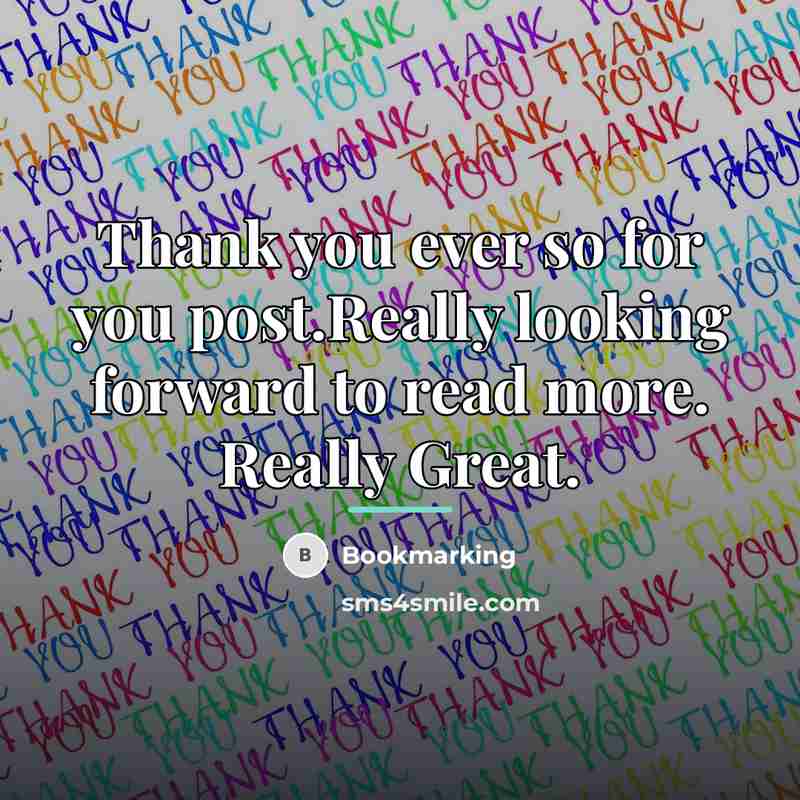 “Thank you ever so for you post.Really looking forward to…” quote by Bookmarking