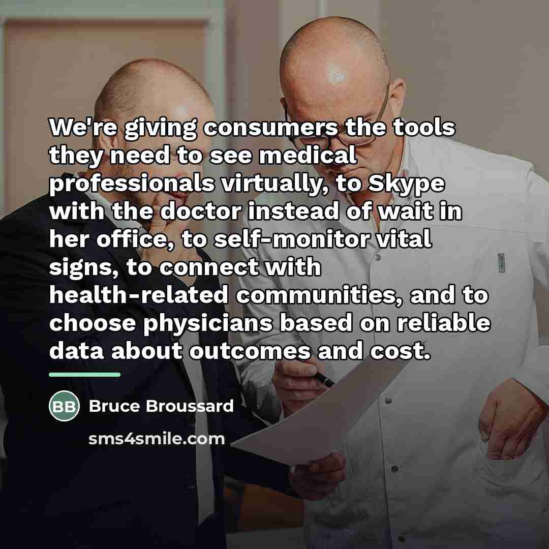 “We're giving consumers the tools they need to see medical…” quote by Bruce Broussard