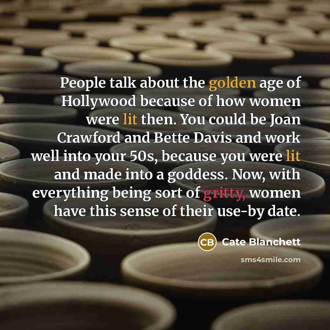 “People talk about the golden age of Hollywood because of…” quote by Cate Blanchett