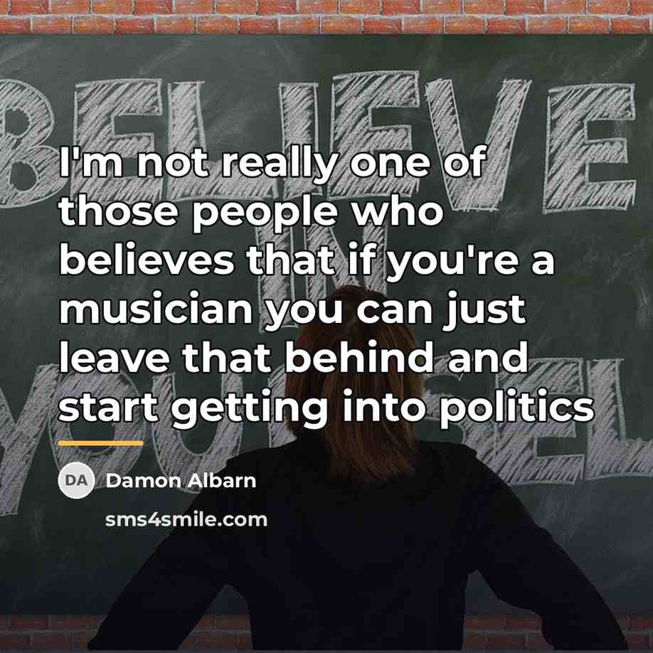 “I'm not really one of those people who believes that…” quote by Damon Albarn