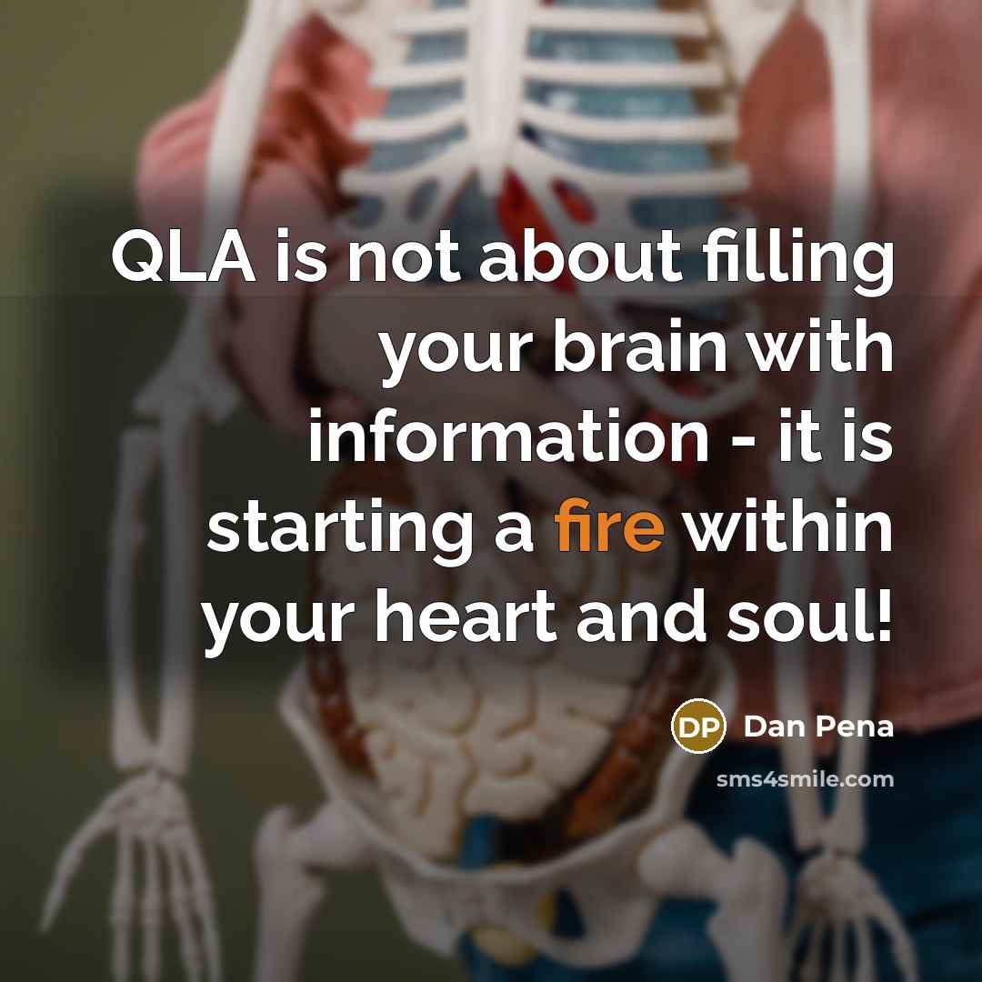“QLA is not about filling your brain with information -…” quote by Dan Pena
