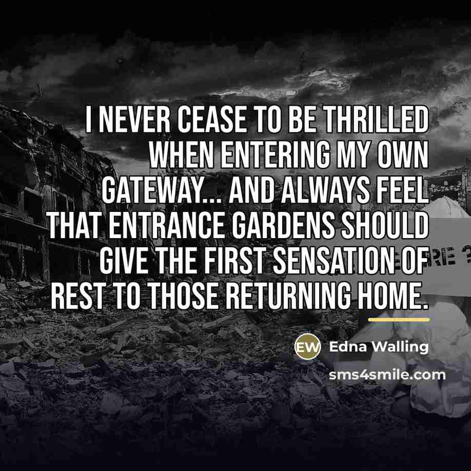 “I never cease to be thrilled when entering my own…” quote by Edna Walling