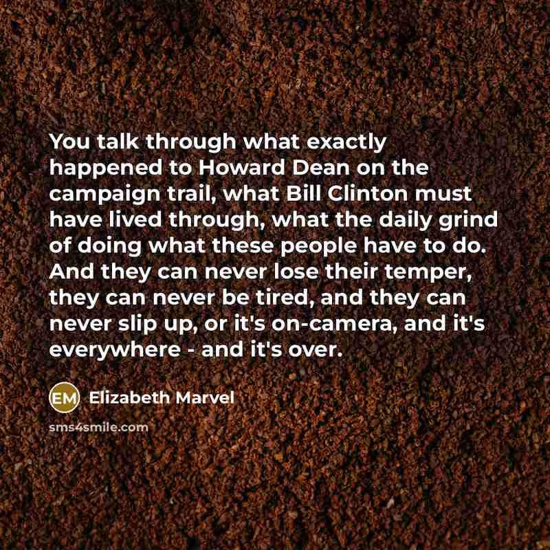 “You talk through what exactly happened to Howard Dean on…” quote by Elizabeth Marvel