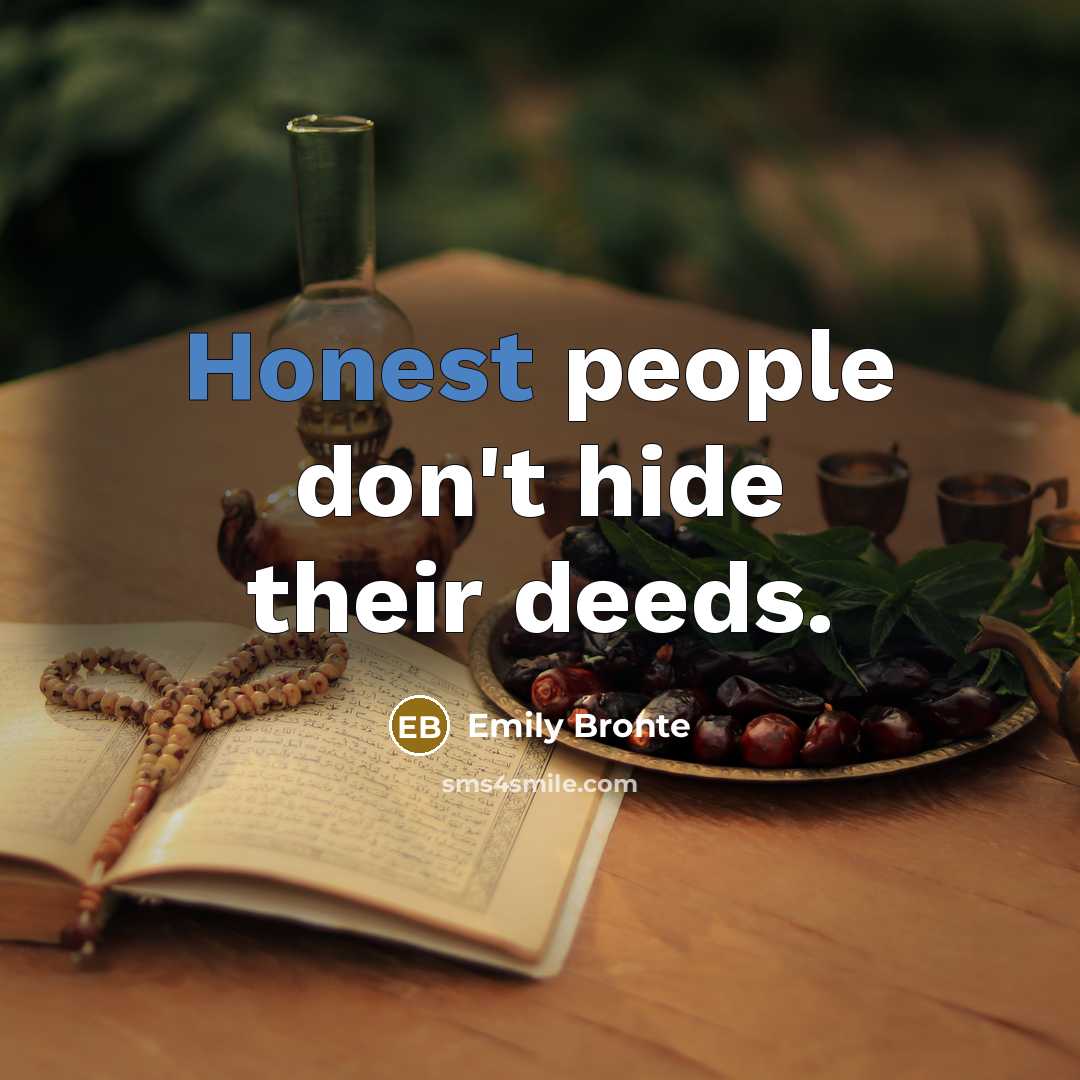 “Honest people don't hide their deeds.…” quote by Emily Bronte