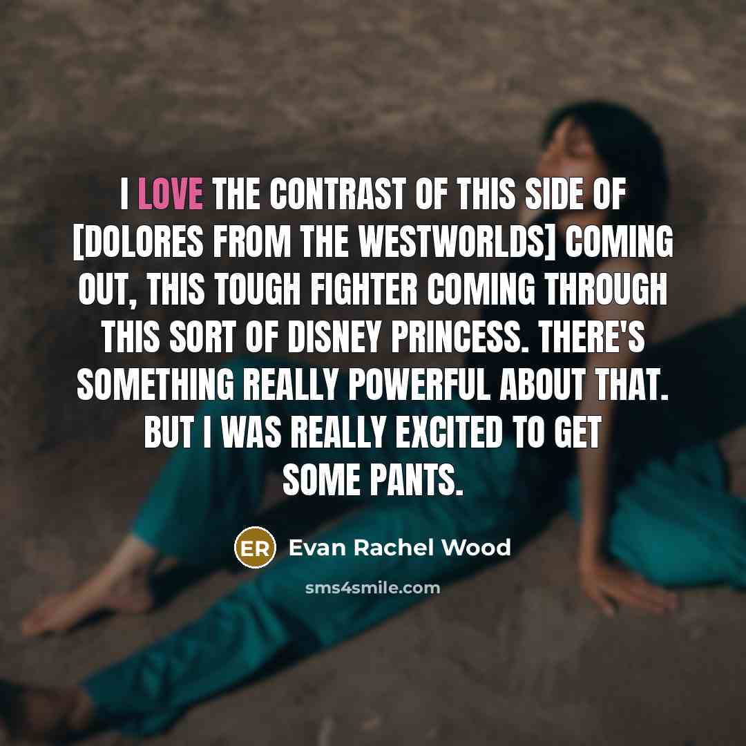 “I love the contrast of this side of [Dolores from…” quote by Evan Rachel Wood