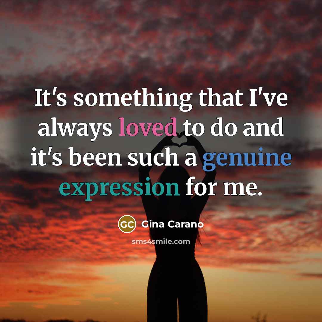 “It's something that I've always loved to do and it's…” quote by Gina Carano