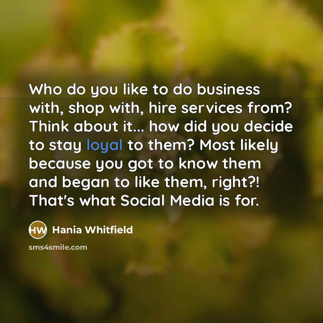 “Who do you like to do business with, shop with,…” quote by Hania Whitfield