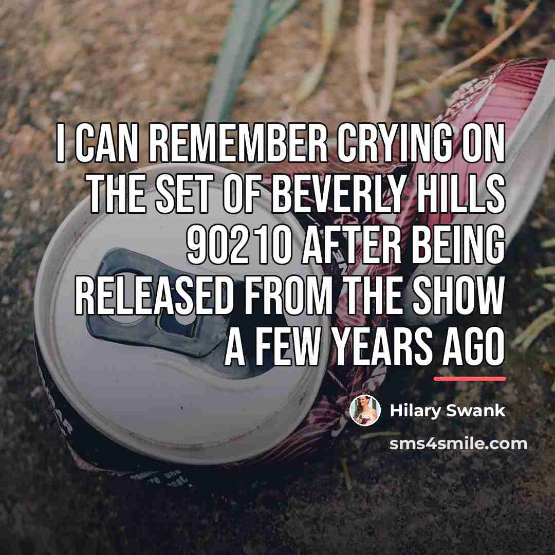“I can remember crying on the set of Beverly Hills…” quote by Hilary Swank