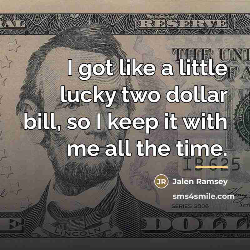 “I got like a little lucky two dollar bill, so…” quote by Jalen Ramsey