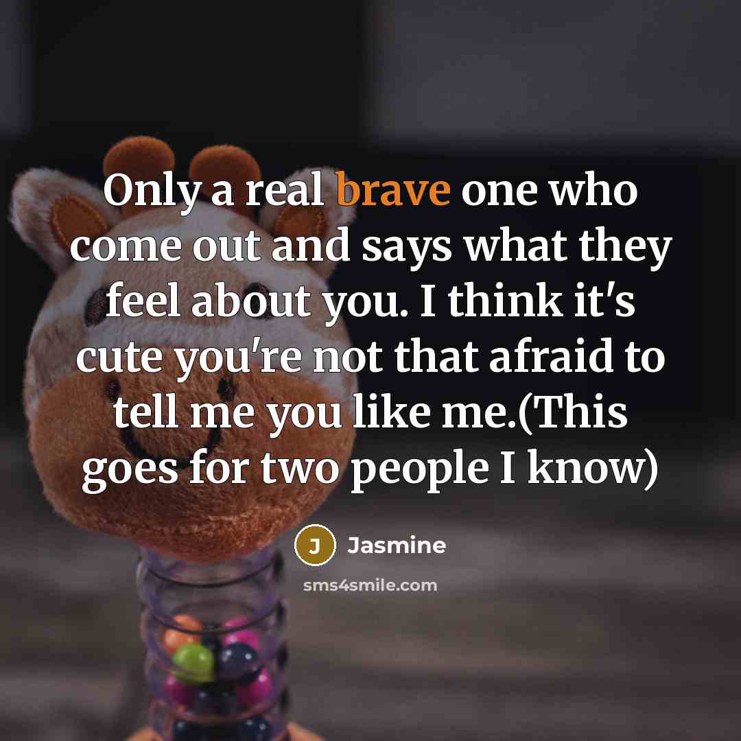 “Only a real brave one who come out and says…” quote by Jasmine
