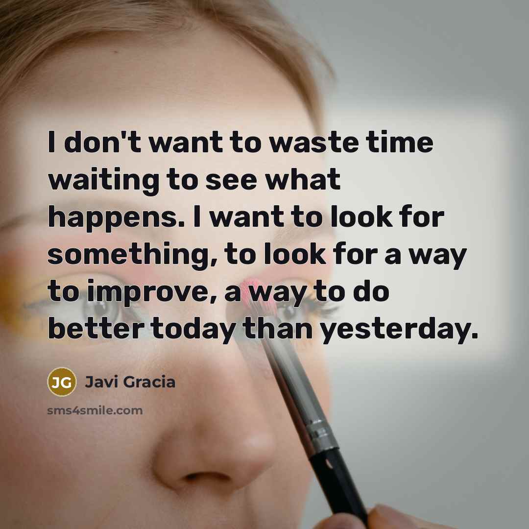 “I don't want to waste time waiting to see what…” quote by Javi Gracia
