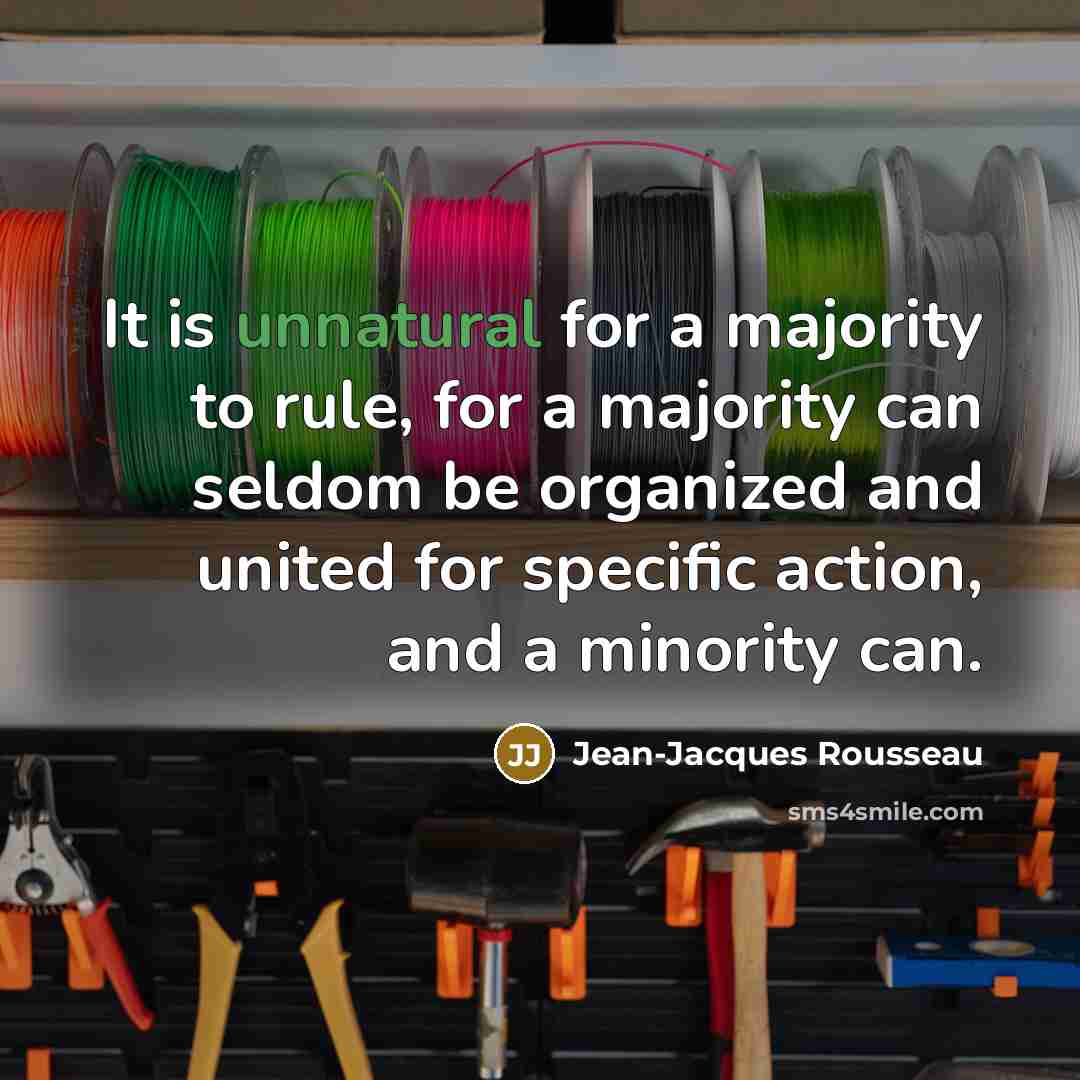 “It is unnatural for a majority to rule, for a…” quote by Jean-Jacques Rousseau