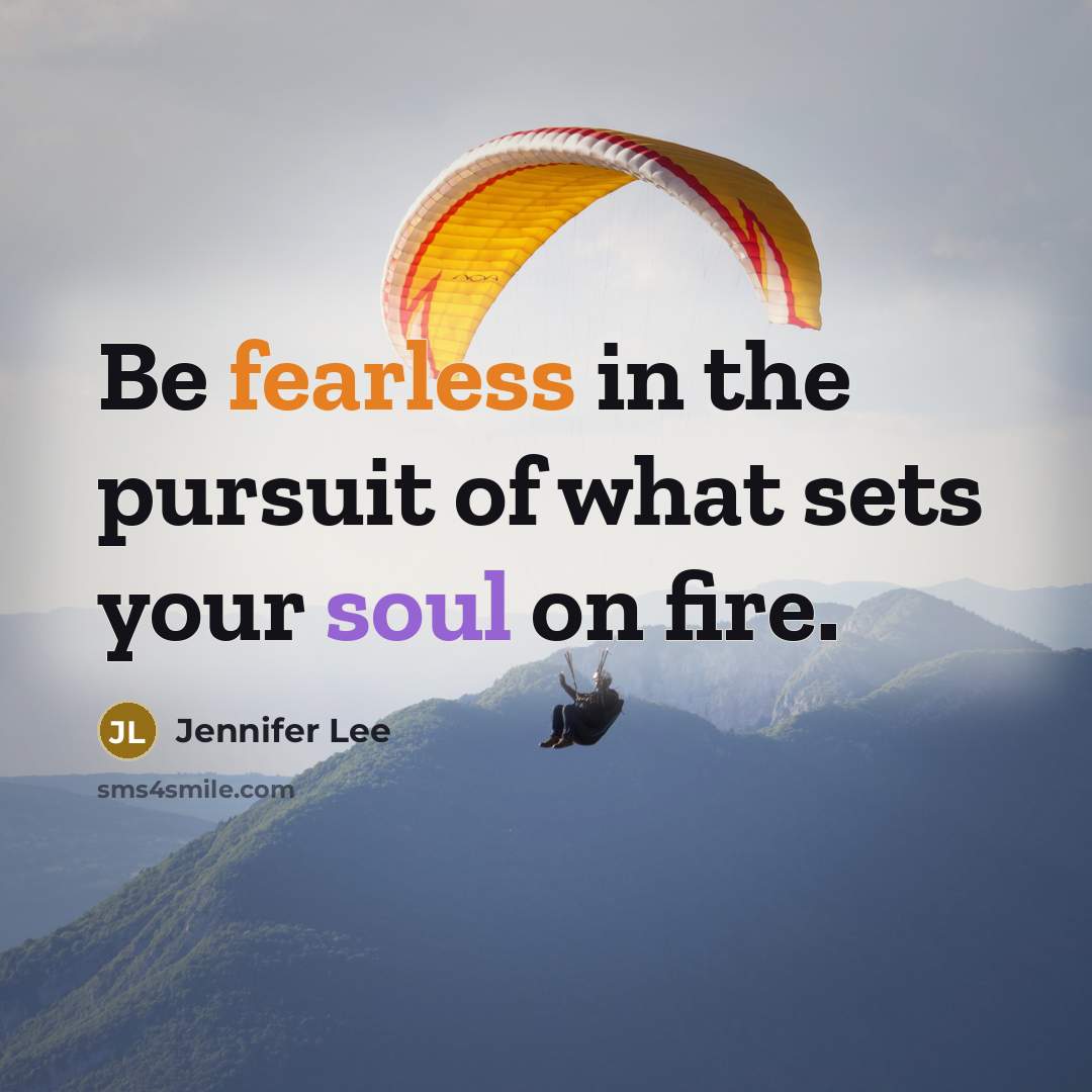 “Be fearless in the pursuit of what sets your soul…” quote by Jennifer Lee