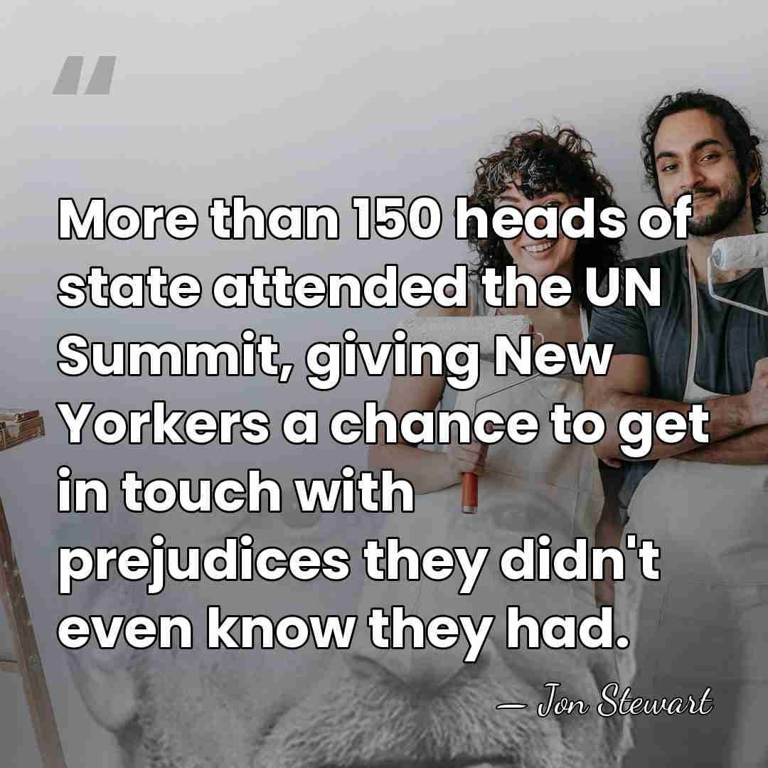 More than 150 heads of state attended the UN Summit, giving New&hellip; - Jon Stewart