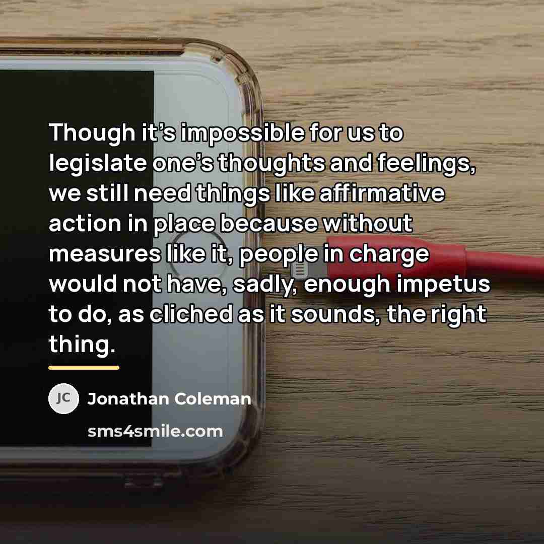 “Though it's impossible for us to legislate one's thoughts and…” quote by Jonathan Coleman
