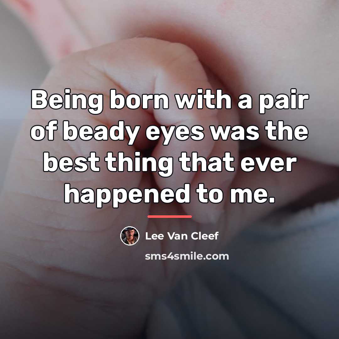 “Being born with a pair of beady eyes was the…” quote by Lee Van Cleef