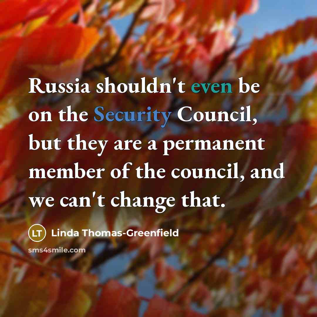 “Russia shouldn't even be on the Security Council, but they…” quote by Linda Thomas-Greenfield