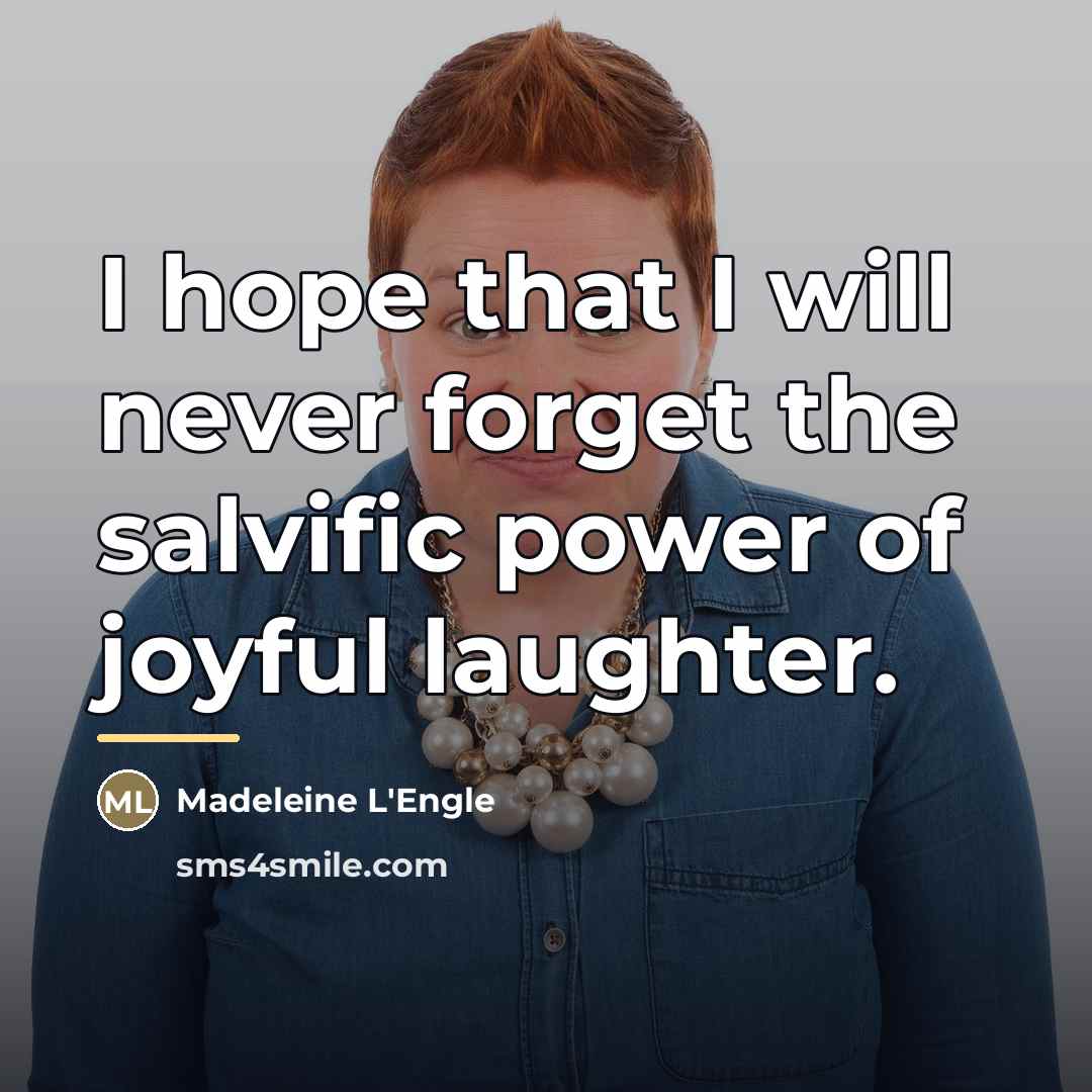 “I hope that I will never forget the salvific power…” quote by Madeleine L'Engle