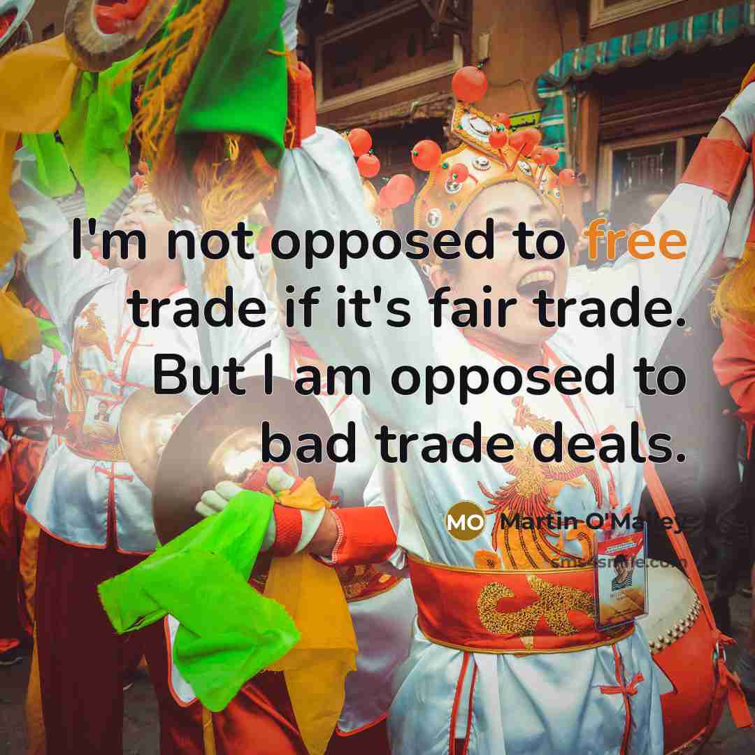 “I'm not opposed to free trade if it's fair trade.…” quote by Martin O'Malley