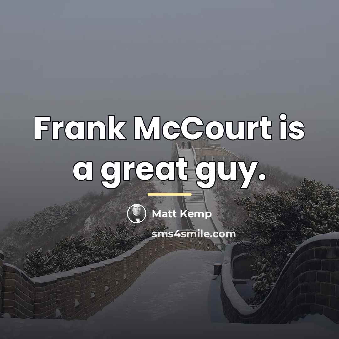 “Frank McCourt is a great guy.…” quote by Matt Kemp