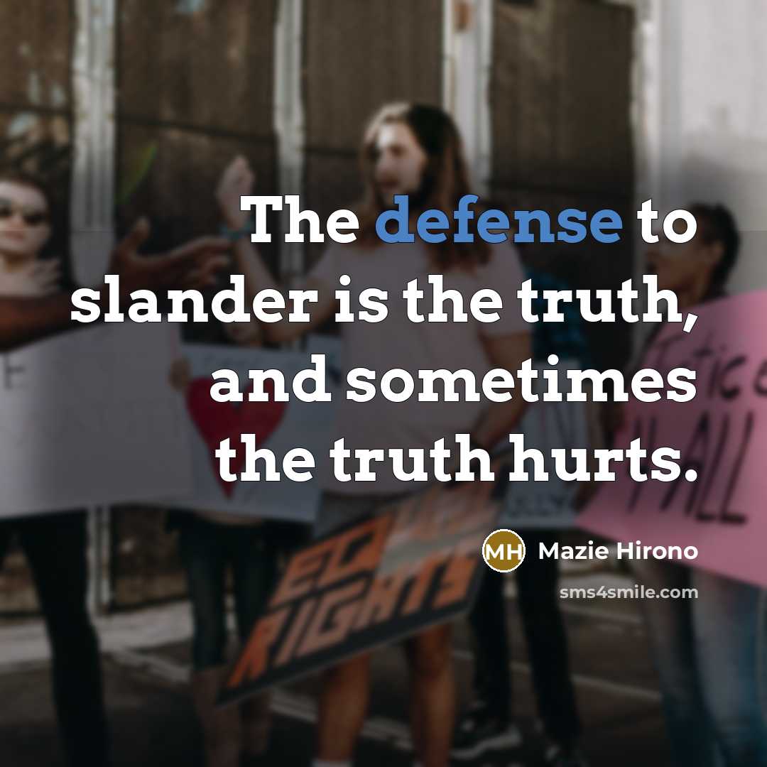 “The defense to slander is the truth, and sometimes the…” quote by Mazie Hirono