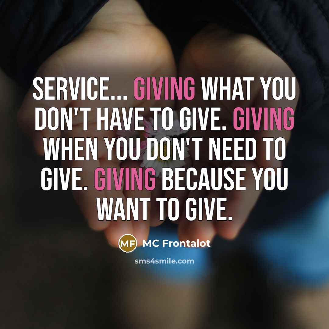 “Service... Giving what you don't have to give. Giving when…” quote by MC Frontalot