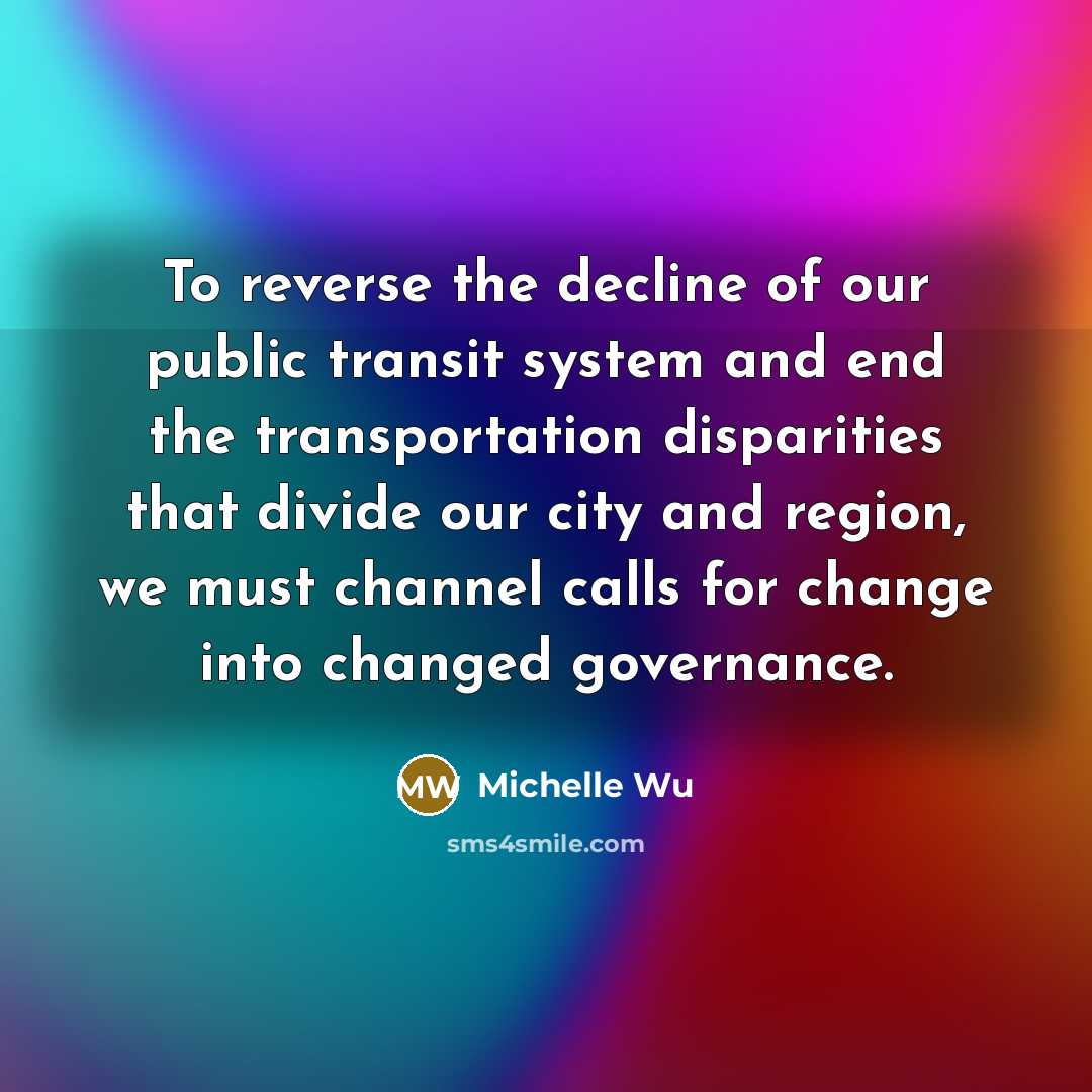 “To reverse the decline of our public transit system and…” quote by Michelle Wu