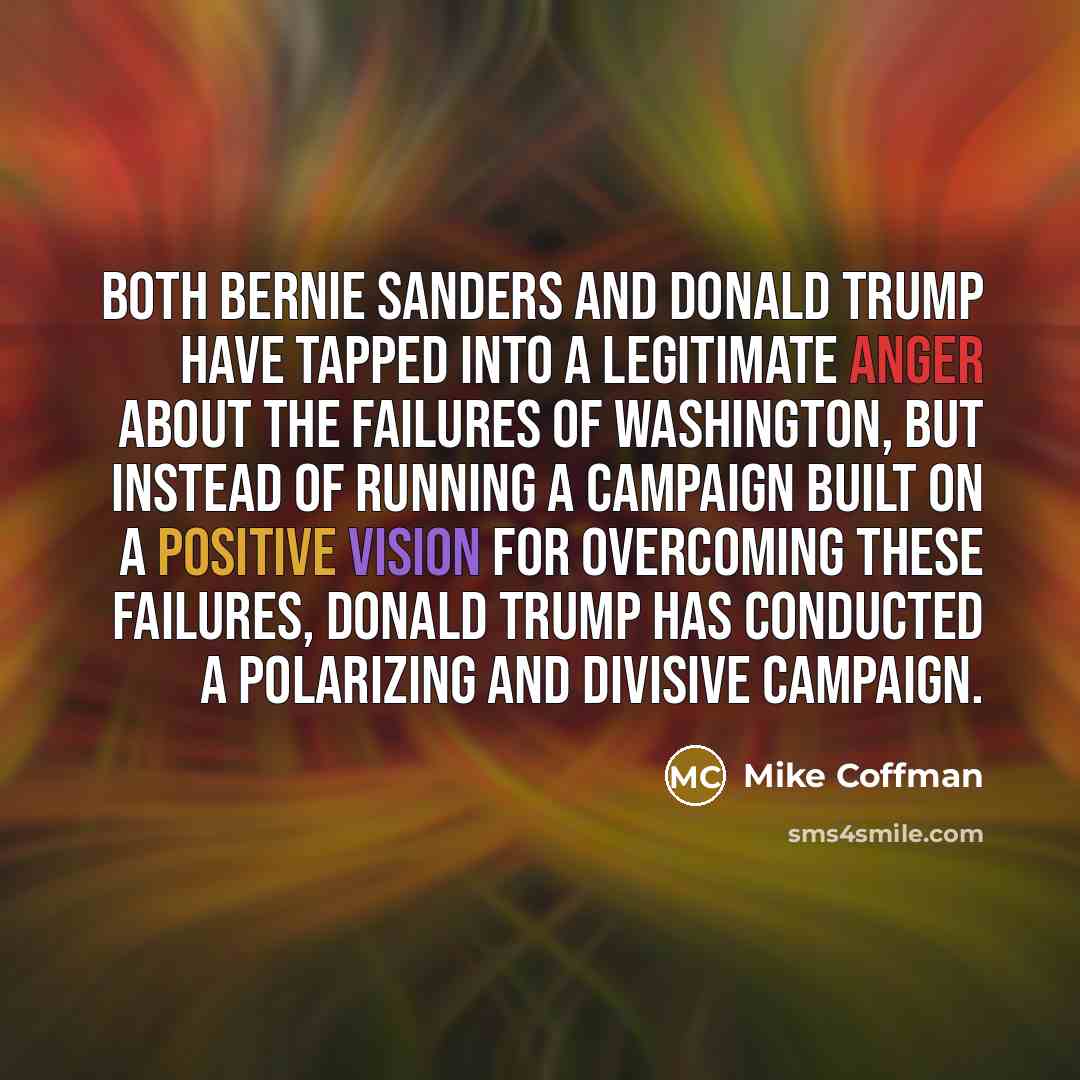 “Both Bernie Sanders and Donald Trump have tapped into a…” quote by Mike Coffman