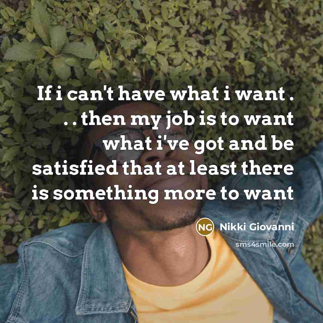 “If i can't have what i want . . .…” quote by Nikki Giovanni