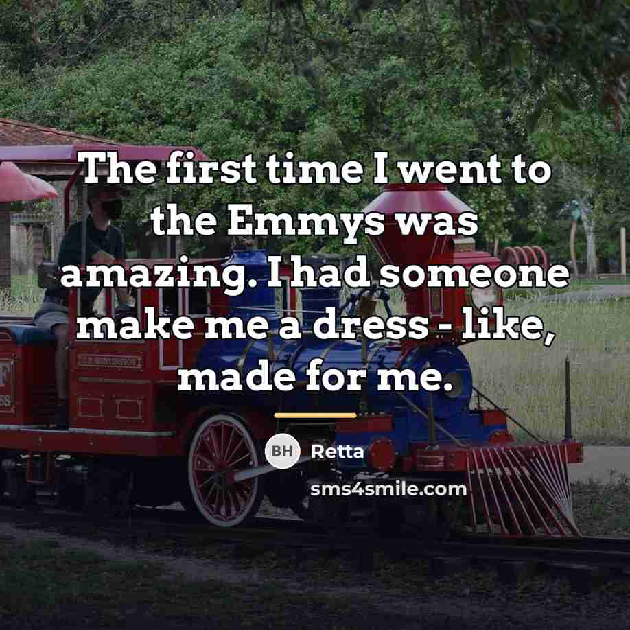 “The first time I went to the Emmys was amazing.…” quote by Retta
