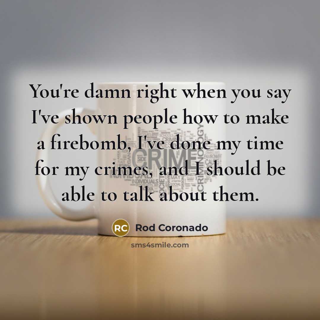“You're damn right when you say I've shown people how…” quote by Rod Coronado