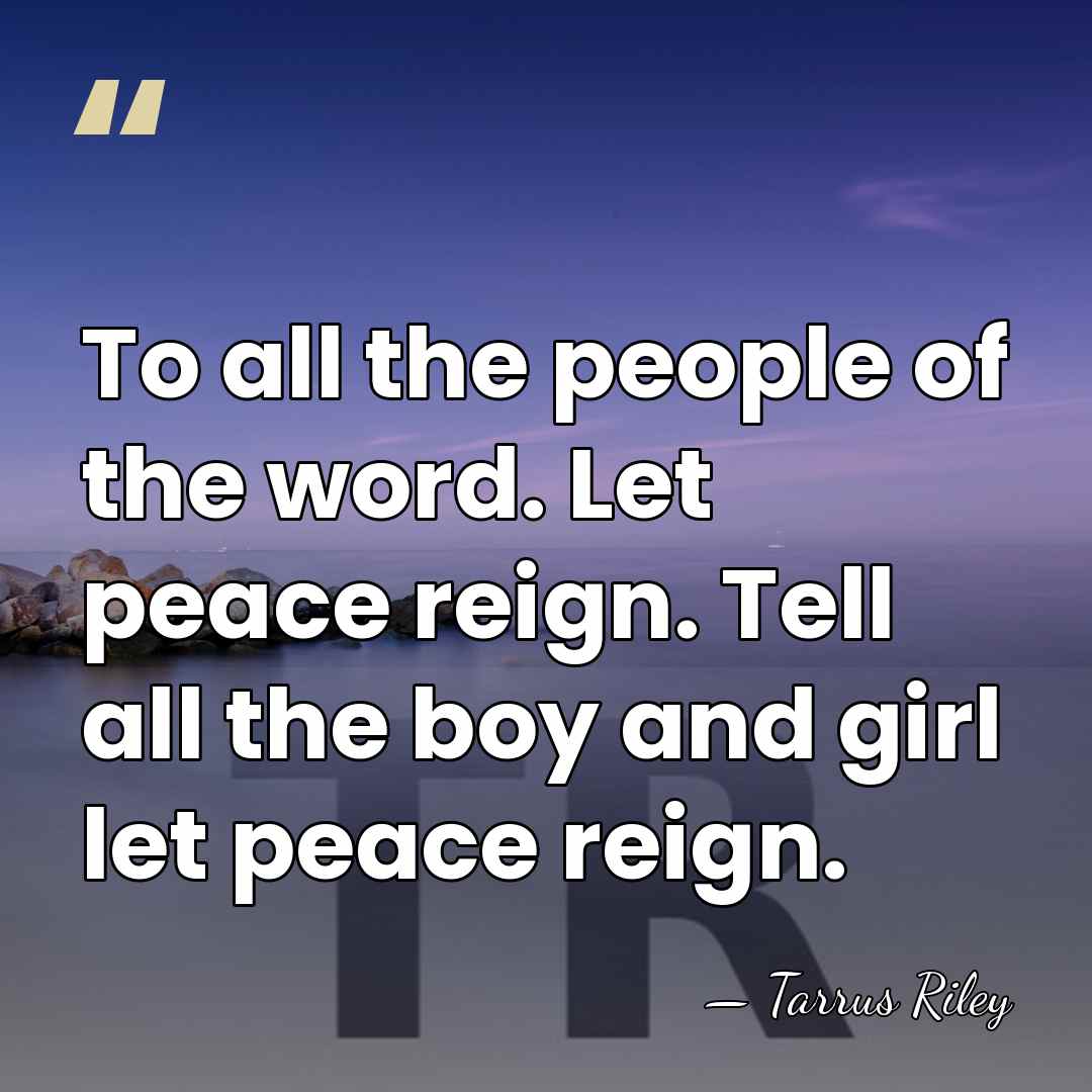 To all the people of the word. Let peace reign. Tell all&hellip; - Tarrus Riley