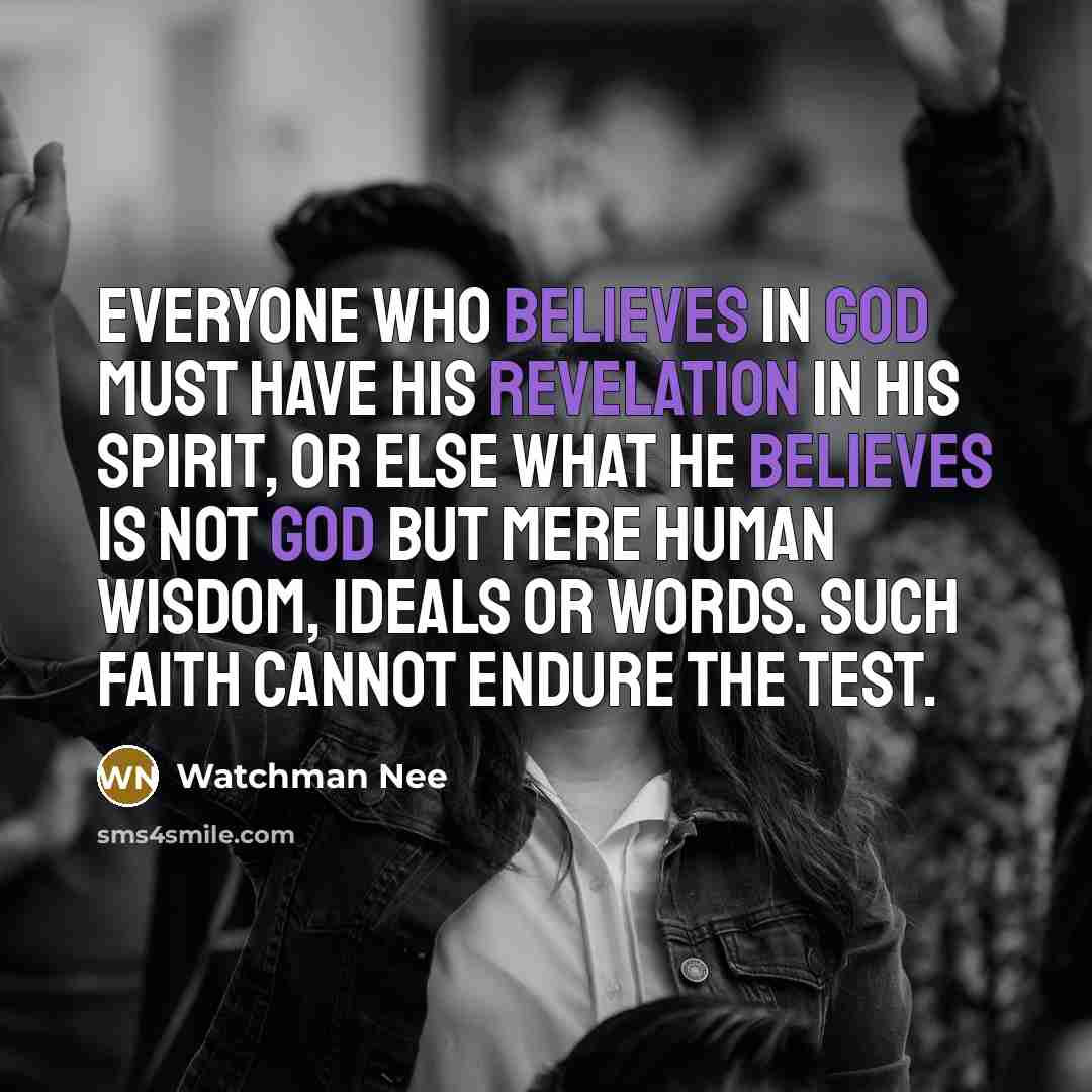 “Everyone who believes in God must have His revelation in…” quote by Watchman Nee