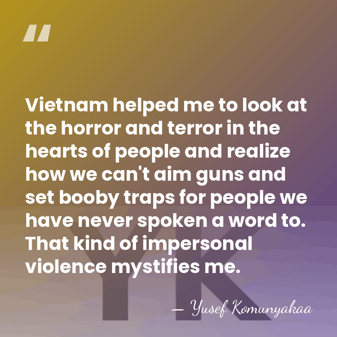 Vietnam helped me to look at the horror and terror in the&hellip; - Yusef Komunyakaa
