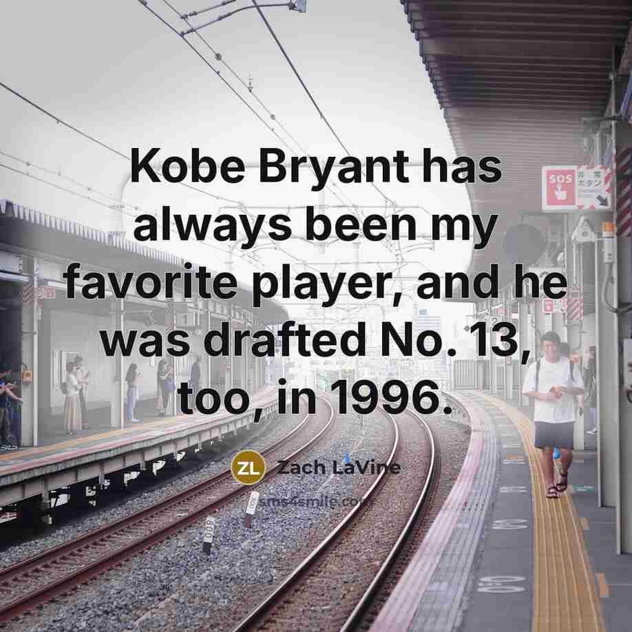“Kobe Bryant has always been my favorite player, and he…” quote by Zach LaVine