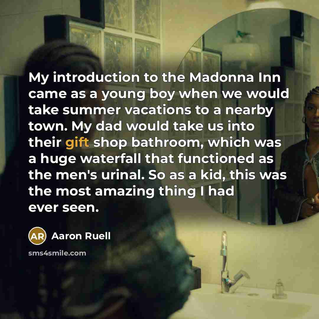 “My introduction to the Madonna Inn came as a young…” quote by Aaron Ruell