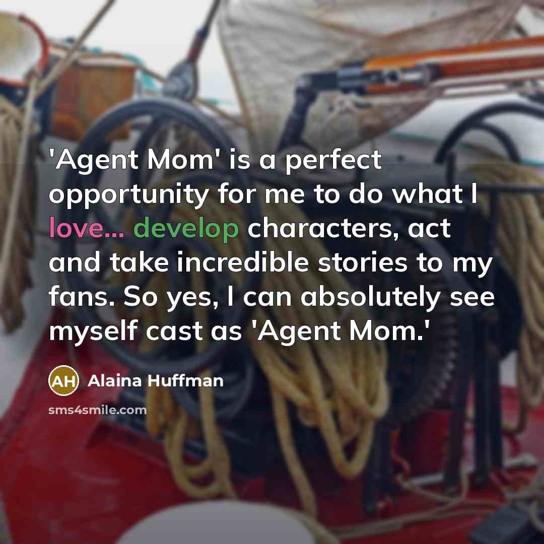 “'Agent Mom' is a perfect opportunity for me to do…” quote by Alaina Huffman
